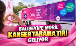 Balışeyh’e Mobil Kanser Tarama Tırı Geliyor