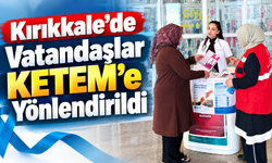 Kırıkkale’de Vatandaşlar KETEM’e Yönlendirildi