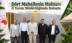 Dört Mahallenin Muhtarı İl Tarım Müdürlüğünde Buluştu