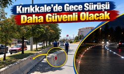 Kırıkkale’de Gece Sürüşü Daha Güvenli Olacak