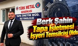 Berk Şahin Tapa İşletmesi İşyeri Temsilcisi Oldu
