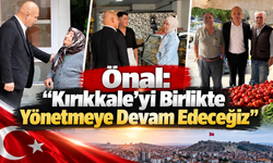 Önal: Kırıkkale’yi Birlikte Yönetmeye Devam Edeceğiz
