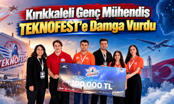 Kırıkkaleli Genç Mühendis TEKNOFEST’e Damga Vurdu