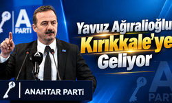 Yavuz Ağıralioğlu Kırıkkale’ye Geliyor