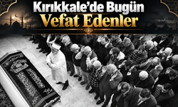 Kırıkkale’de Bugün Vefat Edenler (19 Eylül)
