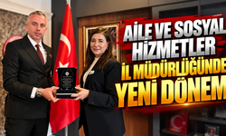 Aile ve Sosyal Hizmetler İl Müdürlüğünde Yeni Dönem