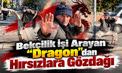 Bekçilik İşi Arayan “Dragon”dan Hırsızlara Gözdağı