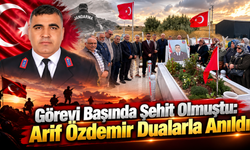 Görevi Başında Şehit Olmuştu: Arif Özdemir Dualarla Anıldı