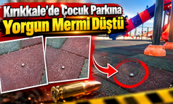 Kırıkkale’de Çocuk Parkına Yorgun Mermi Düştü