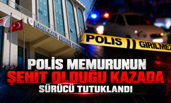 Polis Memurunun Şehit Olduğu Kazada Sürücü Tutuklandı