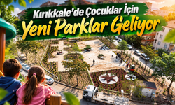 Kırıkkale’de Çocuklar İçin Yeni Parklar Geliyor