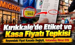 Kırıkkale’de Etiket ve Kasa Fiyatı Tepkisi