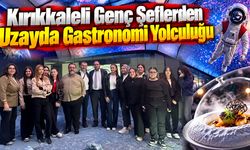 Kırıkkaleli Genç Şeflerden Uzayda Gastronomi Yolculuğu