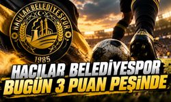 Hacılar Belediyespor Bugün 3 Puan Peşinde