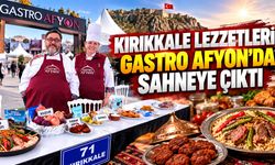 Kırıkkale Lezzetleri Gastro Afyon’da Sahneye Çıktı