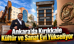 Ankara'da Kırıkkale Kültür ve Sanat Evi Yükseliyor
