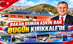 Bakan Osman Aşkın Bak Bugün Kırıkkale’de