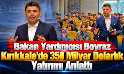 Osman Boyraz Kırıkkale’de Ulaştırma Vizyonunu Anlattı