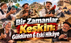 Bir Zamanlar Keskin: Güldüren 6 Eski Hikâye
