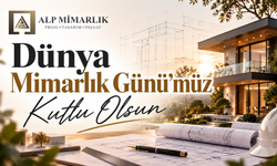 Alp Mimarlık: Dünya Mimarlık Günümüz Kutlu Olsun
