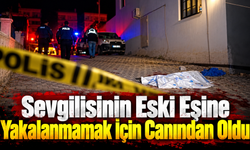 Sevgilisinin Eski Eşine Yakalanmamak İçin Canından Oldu