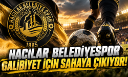 Hacılar Belediyespor Galibiyet İçin Sahaya Çıkıyor!