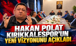 Hakan Polat Kırıkkalespor’un Yeni Vizyonunu Açıkladı