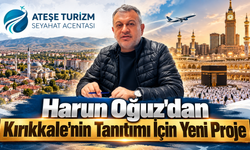 Harun Oğuz'dan Kırıkkale'nin Tanıtımı İçin Yeni Proje