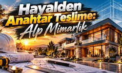 Hayalden Anahtar Teslime: Alp Mimarlık