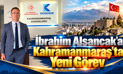 İbrahim Alsancak'a KOSGEB Kahramanmaraş'ta Yeni Görev