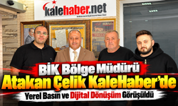 BİK Bölge Müdürü Atakan Çelik KaleHaber'de