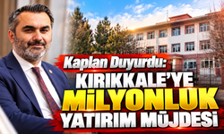 Kaplan Duyurdu :Kırıkkale'ye Milyonluk Yatırım Müjdesi
