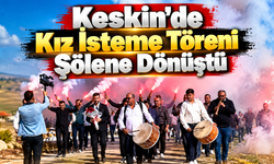 Keskin'de Kız İsteme Töreni Şölene Dönüştü