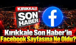 Kırıkkale Son Haber’in Facebook Sayfasına Ne Oldu?