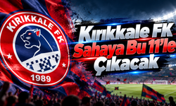 Kırıkkale FK Sahaya Bu 11’le Çıkacak