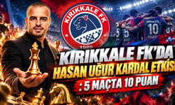 Kırıkkale FK’da Hasan Uğur Kardal Etkisi