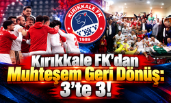 Kırıkkale FK'dan Muhteşem Geri Dönüş: 3'te 3!
