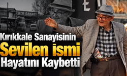 Kırıkkale Sanayisinin Sevilen İsmi Hayatını Kaybetti