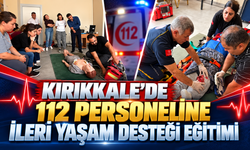 Kırıkkale’de 112 Personeline İleri Yaşam Desteği Eğitimi
