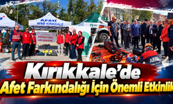 Kırıkkale’de Afet Farkındalığı İçin Önemli Etkinlik