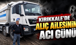 Kırıkkale’de Alıç Ailesinin Acı Günü