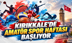 Kırıkkale’de Amatör Spor Haftası Başlıyor