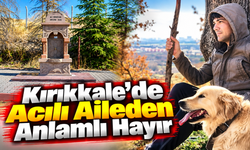 Kırıkkale'de Acılı Aileden Anlamlı Hayır