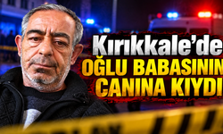 Kırıkkale'de Oğlu Babasının Canına Kıydı