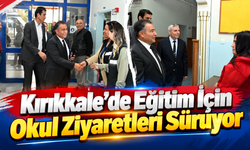 Kırıkkale'de Eğitim İçin Okul Ziyaretleri Sürüyor