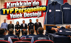Kırıkkale’de TYP Personeline Yelek Desteği