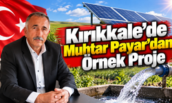 Kırıkkale'de Muhtar Payar'dan Örnek Proje