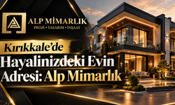 Kırıkkale'de Hayalinizdeki Evin Adresi: Alp Mimarlık