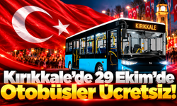 Kırıkkale'de 29 Ekim'de Otobüsler Ücretsiz!