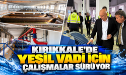 Kırıkkale'de Yeşil Vadi İçin Çalışmalar Sürüyor